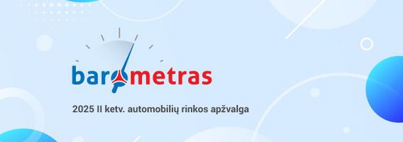Ketvirtinė automobilių rinkos apžvalga: 2025 m. II ketv.